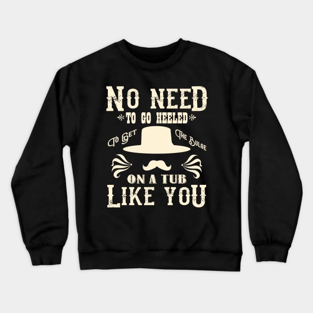 Wyatt Earp quote Crewneck Sweatshirt by MonkeyKing